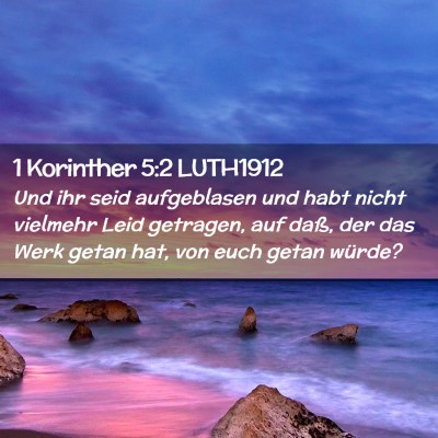 Picture 02 - 1 Korinther 5:2 LUTH1912 - Und ihr seid aufgeblasen und habt nicht vielmehr - Bible Verse Picture
