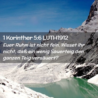 Picture 02 - 1 Korinther 5:6 LUTH1912 - Euer Ruhm ist nicht fein. Wisset ihr nicht, daß - Bible Verse Picture