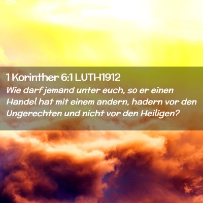 Picture 02 - 1 Korinther 6:1 LUTH1912 - Wie darf jemand unter euch, so er einen Handel - Bible Verse Picture