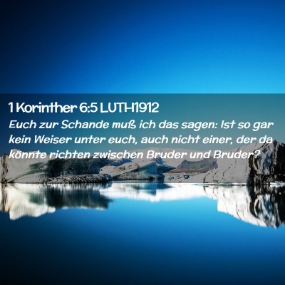 Picture 02 - 1 Korinther 6:5 LUTH1912 - Euch zur Schande muß ich das sagen: Ist so gar - Bible Verse Picture