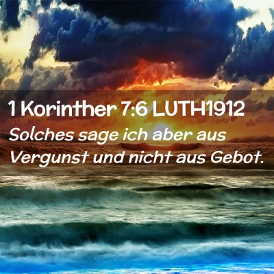 Picture 02 - 1 Korinther 7:6 LUTH1912 - Solches sage ich aber aus Vergunst und nicht aus - Bible Verse Picture