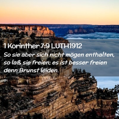 Picture 02 - 1 Korinther 7:9 LUTH1912 - So sie aber sich nicht mögen enthalten, so laß - Bible Verse Picture