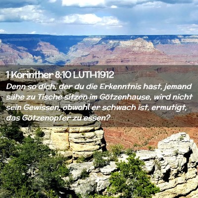 Picture 02 - 1 Korinther 8:10 LUTH1912 - Denn so dich, der du die Erkenntnis hast, jemand - Bible Verse Picture