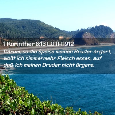 Picture 02 - 1 Korinther 8:13 LUTH1912 - Darum, so die Speise meinen Bruder ärgert, wollt - Bible Verse Picture