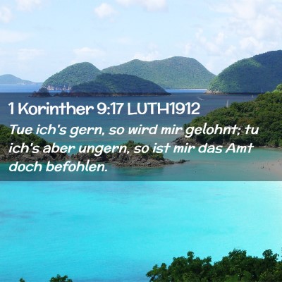 Picture 02 - 1 Korinther 9:17 LUTH1912 - Tue ich's gern, so wird mir gelohnt; tu ich's - Bible Verse Picture