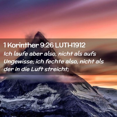 Picture 02 - 1 Korinther 9:26 LUTH1912 - Ich laufe aber also, nicht als aufs Ungewisse; - Bible Verse Picture