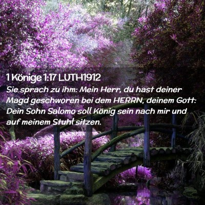 Picture 02 - 1 Könige 1:17 LUTH1912 - Sie sprach zu ihm: Mein Herr, du hast deiner Magd - Bible Verse Picture