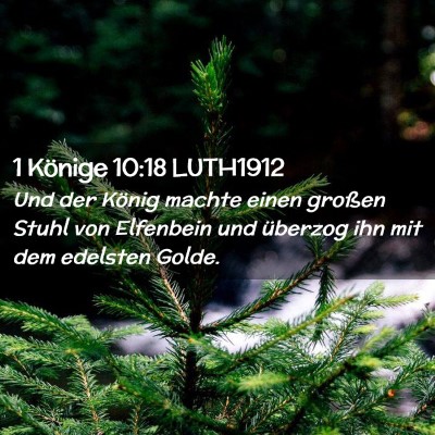 Picture 02 - 1 Könige 10:18 LUTH1912 - Und der König machte einen großen Stuhl von - Bible Verse Picture
