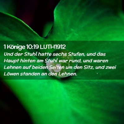Picture 02 - 1 Könige 10:19 LUTH1912 - Und der Stuhl hatte sechs Stufen, und das Haupt - Bible Verse Picture