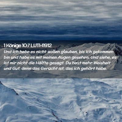 Picture 02 - 1 Könige 10:7 LUTH1912 - Und ich habe es nicht wollen glauben, bis ich - Bible Verse Picture