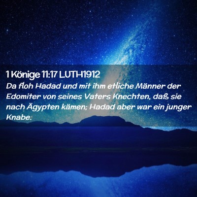 Picture 02 - 1 Könige 11:17 LUTH1912 - Da floh Hadad und mit ihm etliche Männer der - Bible Verse Picture
