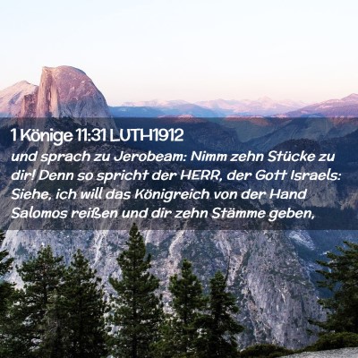 Picture 02 - 1 Könige 11:31 LUTH1912 - und sprach zu Jerobeam: Nimm zehn Stücke zu dir! - Bible Verse Picture