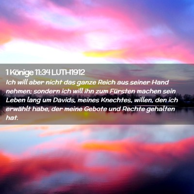 Picture 02 - 1 Könige 11:34 LUTH1912 - Ich will aber nicht das ganze Reich aus seiner - Bible Verse Picture