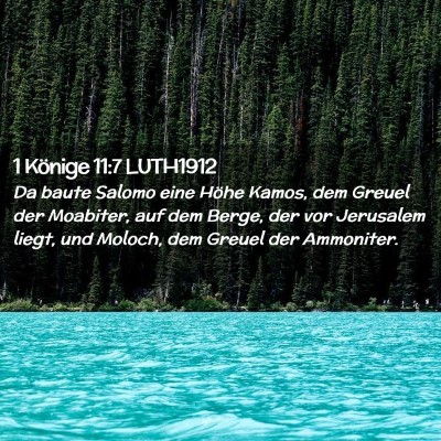 Picture 02 - 1 Könige 11:7 LUTH1912 - Da baute Salomo eine Höhe Kamos, dem Greuel der - Bible Verse Picture