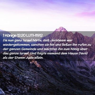 Picture 02 - 1 Könige 12:20 LUTH1912 - Da nun ganz Israel hörte, daß Jerobeam war - Bible Verse Picture