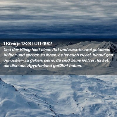 Picture 02 - 1 Könige 12:28 LUTH1912 - Und der König hielt einen Rat und machte zwei - Bible Verse Picture