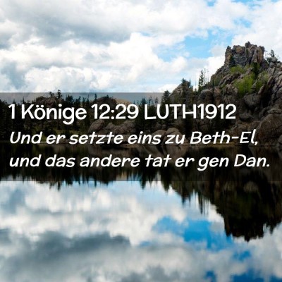 Picture 02 - 1 Könige 12:29 LUTH1912 - Und er setzte eins zu Beth-El, und das andere tat - Bible Verse Picture