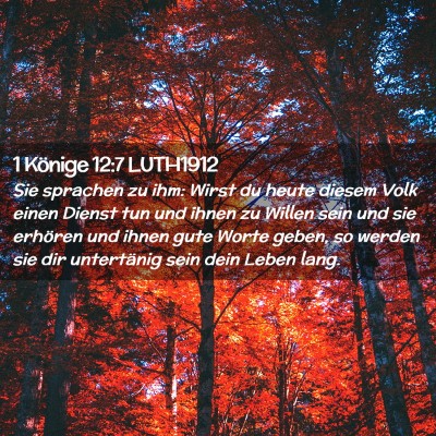 Picture 02 - 1 Könige 12:7 LUTH1912 - Sie sprachen zu ihm: Wirst du heute diesem Volk - Bible Verse Picture