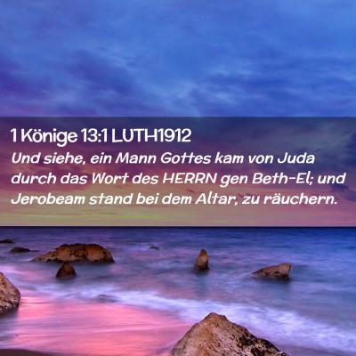 Picture 02 - 1 Könige 13:1 LUTH1912 - Und siehe, ein Mann Gottes kam von Juda durch das - Bible Verse Picture