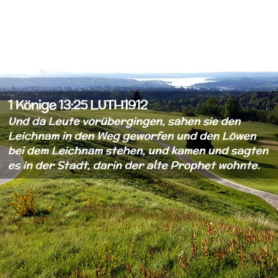 Picture 02 - 1 Könige 13:25 LUTH1912 - Und da Leute vorübergingen, sahen sie den - Bible Verse Picture