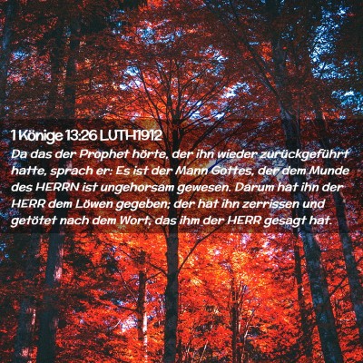 Picture 02 - 1 Könige 13:26 LUTH1912 - Da das der Prophet hörte, der ihn wieder - Bible Verse Picture