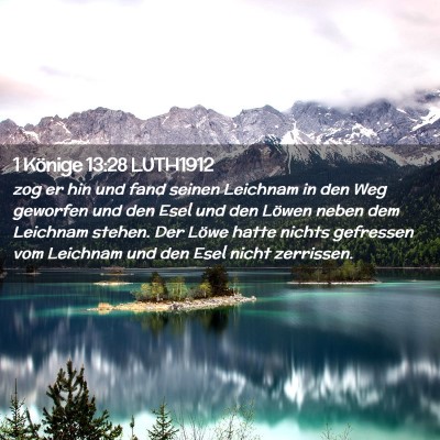 Picture 02 - 1 Könige 13:28 LUTH1912 - zog er hin und fand seinen Leichnam in den Weg - Bible Verse Picture