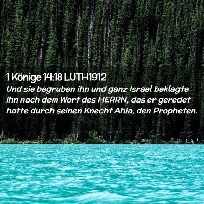 Picture 02 - 1 Könige 14:18 LUTH1912 - Und sie begruben ihn und ganz Israel beklagte ihn - Bible Verse Picture