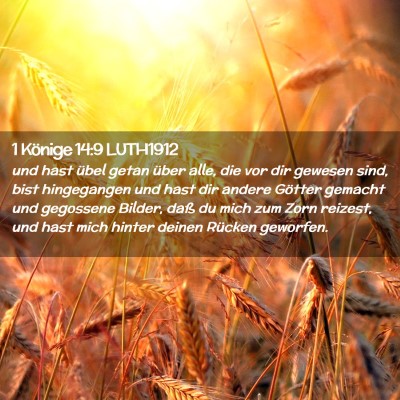 Picture 02 - 1 Könige 14:9 LUTH1912 - und hast übel getan über alle, die vor dir - Bible Verse Picture