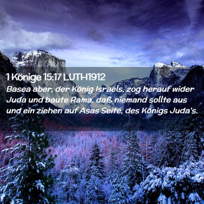 Picture 02 - 1 Könige 15:17 LUTH1912 - Basea aber, der König Israels, zog herauf wider - Bible Verse Picture