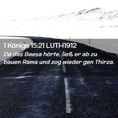 Picture 02 - 1 Könige 15:21 LUTH1912 - Da das Baesa hörte, ließ er ab zu bauen Rama - Bible Verse Picture