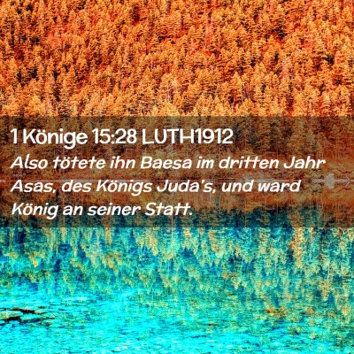 Picture 02 - 1 Könige 15:28 LUTH1912 - Also tötete ihn Baesa im dritten Jahr Asas, des - Bible Verse Picture