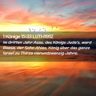 Picture 02 - 1 Könige 15:33 LUTH1912 - Im dritten Jahr Asas, des Königs Juda's, ward - Bible Verse Picture