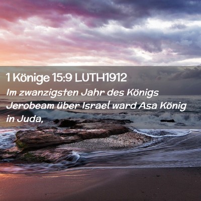 Picture 02 - 1 Könige 15:9 LUTH1912 - Im zwanzigsten Jahr des Königs Jerobeam über - Bible Verse Picture
