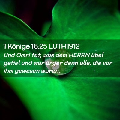 Picture 02 - 1 Könige 16:25 LUTH1912 - Und Omri tat, was dem HERRN übel gefiel und war - Bible Verse Picture