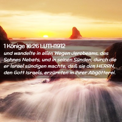 Picture 02 - 1 Könige 16:26 LUTH1912 - und wandelte in allen Wegen Jerobeams, des Sohnes - Bible Verse Picture