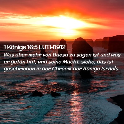 Picture 02 - 1 Könige 16:5 LUTH1912 - Was aber mehr von Baesa zu sagen ist und was er - Bible Verse Picture