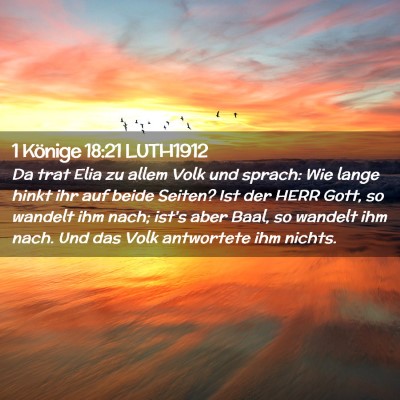 Picture 02 - 1 Könige 18:21 LUTH1912 - Da trat Elia zu allem Volk und sprach: Wie lange - Bible Verse Picture