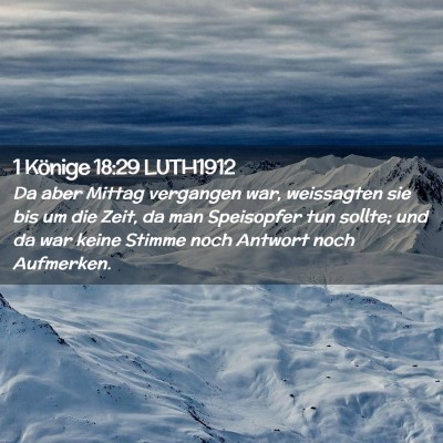Picture 02 - 1 Könige 18:29 LUTH1912 - Da aber Mittag vergangen war, weissagten sie bis - Bible Verse Picture