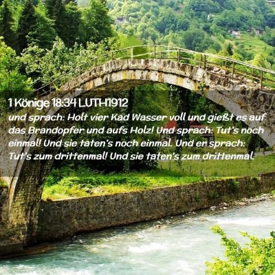 Picture 02 - 1 Könige 18:34 LUTH1912 - und sprach: Holt vier Kad Wasser voll und gießt - Bible Verse Picture