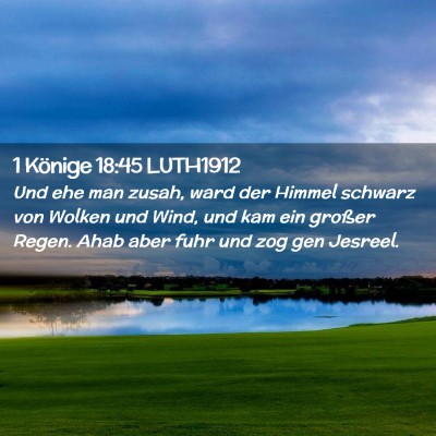 Picture 02 - 1 Könige 18:45 LUTH1912 - Und ehe man zusah, ward der Himmel schwarz von - Bible Verse Picture