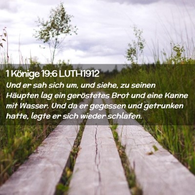 Picture 02 - 1 Könige 19:6 LUTH1912 - Und er sah sich um, und siehe, zu seinen Häupten - Bible Verse Picture