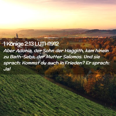 Picture 02 - 1 Könige 2:13 LUTH1912 - Aber Adonia, der Sohn der Haggith, kam hinein zu - Bible Verse Picture