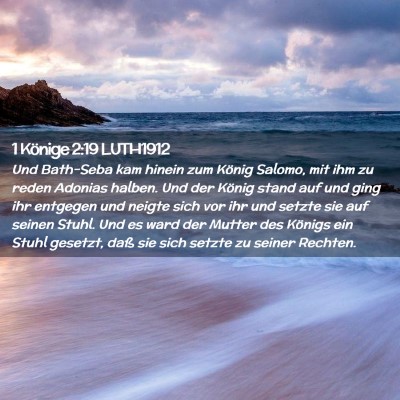 Picture 02 - 1 Könige 2:19 LUTH1912 - Und Bath-Seba kam hinein zum König Salomo, mit - Bible Verse Picture