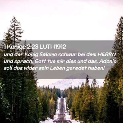 Picture 02 - 1 Könige 2:23 LUTH1912 - und der König Salomo schwur bei dem HERRN und - Bible Verse Picture