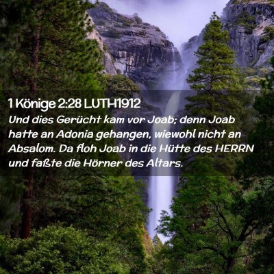 Picture 02 - 1 Könige 2:28 LUTH1912 - Und dies Gerücht kam vor Joab; denn Joab hatte - Bible Verse Picture