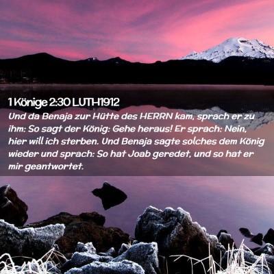 Picture 02 - 1 Könige 2:30 LUTH1912 - Und da Benaja zur Hütte des HERRN kam, sprach er - Bible Verse Picture