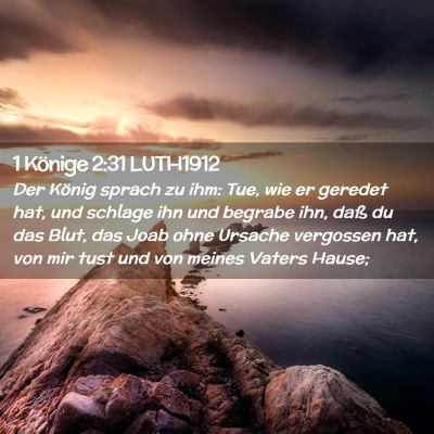 Picture 02 - 1 Könige 2:31 LUTH1912 - Der König sprach zu ihm: Tue, wie er geredet - Bible Verse Picture
