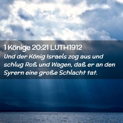 Picture 02 - 1 Könige 20:21 LUTH1912 - Und der König Israels zog aus und schlug Roß - Bible Verse Picture