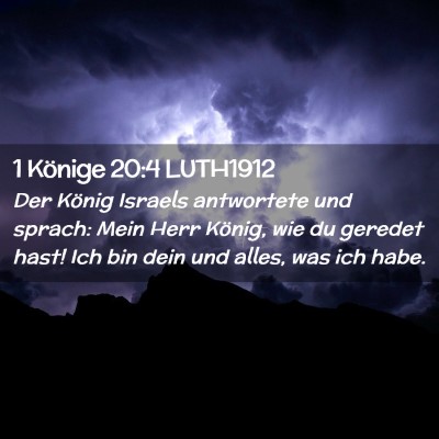 Picture 02 - 1 Könige 20:4 LUTH1912 - Der König Israels antwortete und sprach: Mein - Bible Verse Picture