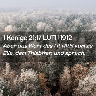 Picture 02 - 1 Könige 21:17 LUTH1912 - Aber das Wort des HERRN kam zu Elia, dem - Bible Verse Picture